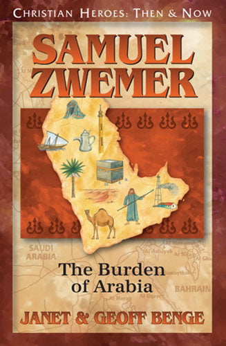 Samuel Zwemer: The Burden of Arabia