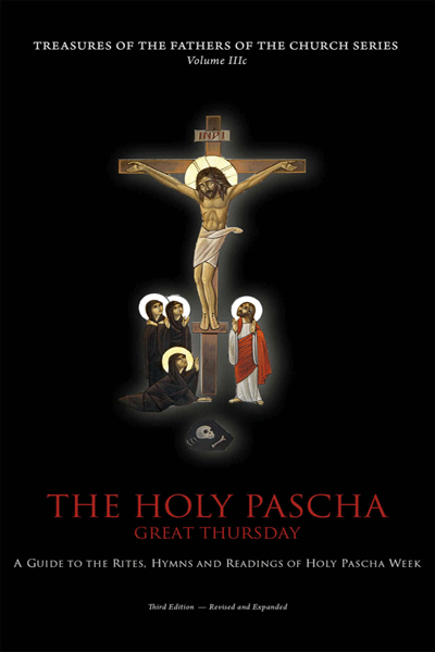 The Holy Pascha: Great Thursday IIIc