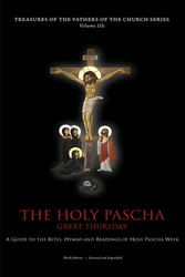 The Holy Pascha: Great Thursday IIIc