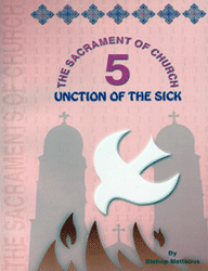 The Sacraments Vol.5 - Unction of the Sick