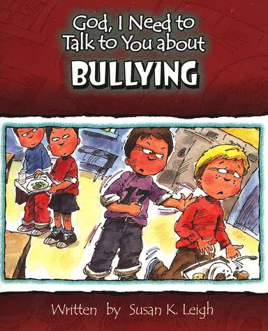 God, I Need to Talk to You About Bullying