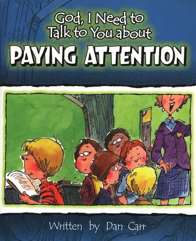 God, I Need to Talk to You About Paying Attention