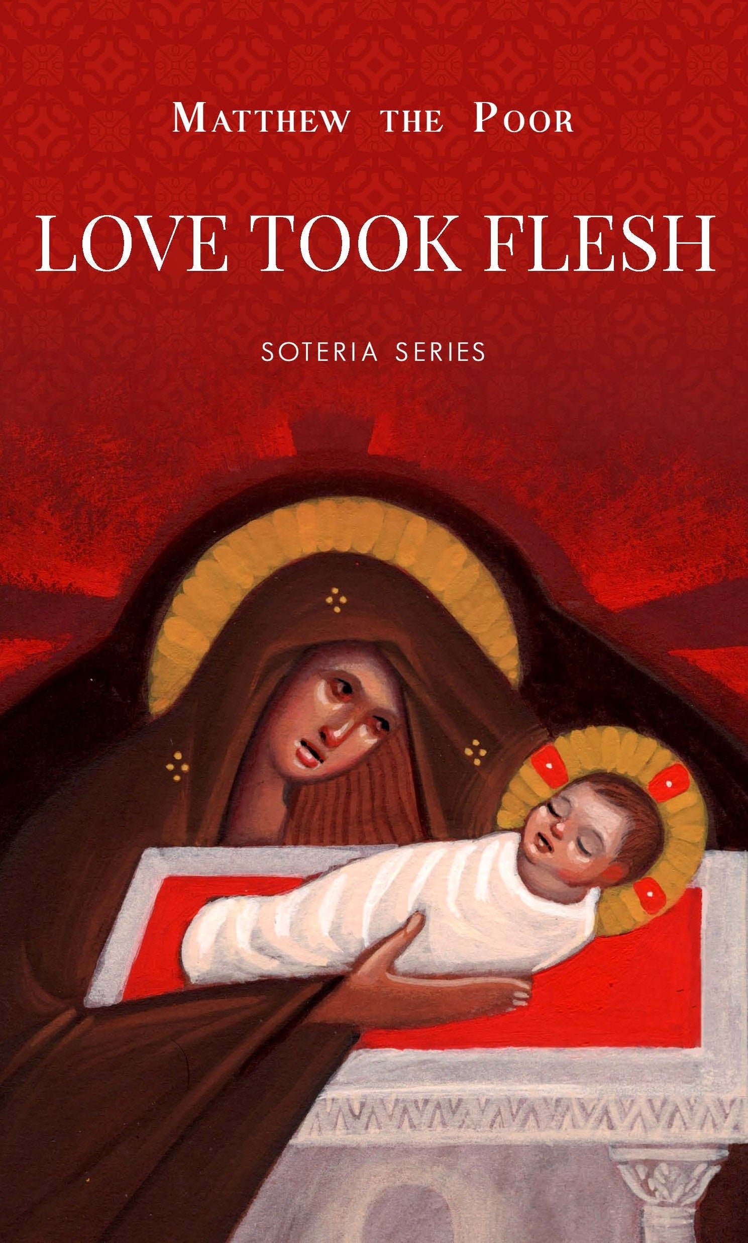 Love Took Flesh