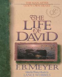 The Man After God's Own Heart: The Life of David