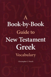 A Book-by-Book Guide to New Testament Greek Vocabulary