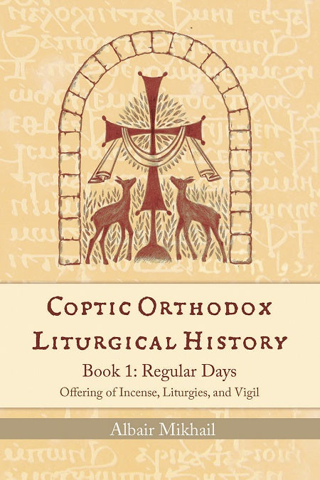 Coptic Orthodox Liturgical History - Book 1