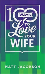 100 Ways to Love Your Wife