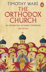 The Orthodox Church: An Introduction to Eastern Christianity