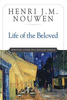 Life of the Beloved Spiritual Living in a Secular World