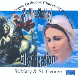 Glorification for St. Mary & St. George by Fr. Mina Shahied