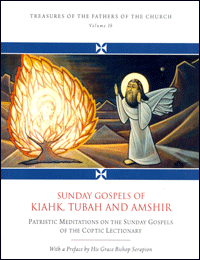Treasures of the Fathers - Sunday Gospels of Kiahk, Tubah, and Amshir