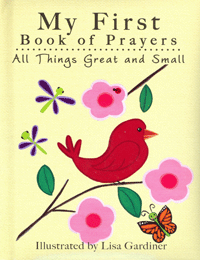 My First Book of Prayers:  All Things Great and Small