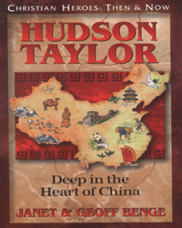 Hudson Taylor: Deep in the Heart of China