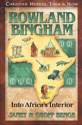 Rowland Bingham: Into Africa's Interior