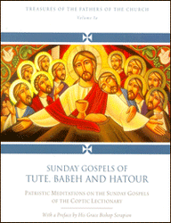 Treasures of the Fathers - Sunday Gospels of Tute, Babeh, and Hatour