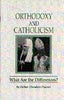 Orthodoxy and Catholicism: What are the Differences?