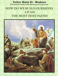 How do we build Ourselves up on the most Holy Faith?