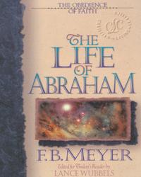 The Obedience of Faith: The Life of Abraham