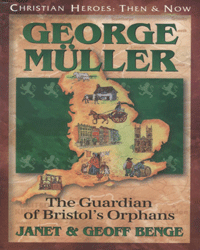 George Muller: The Guardian of Bristol's Orphans