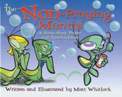 Non-Praying Mantis: About Prayer and Thankfulness