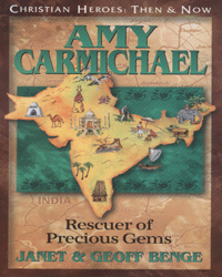 Amy Carmichael: Rescuer of Precious Gems