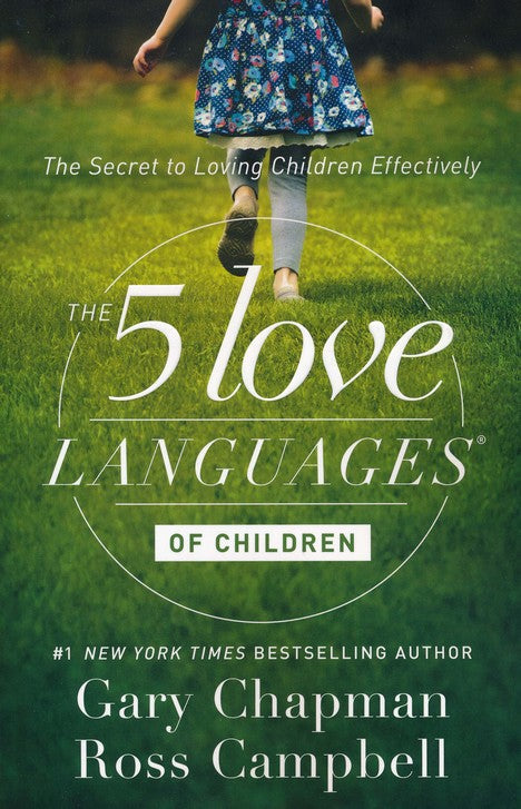 The 5 Love Languages of Children: The Secret to Loving Children Effectively