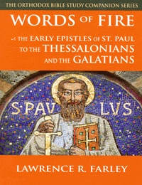 Words of Fire - The Early Epistles of St. Paul