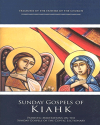Treasures of the Fathers - Sunday Gospels of Kiahk