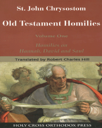 Chrysostom's Old Testament Homilies, Vol 1