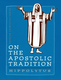 On The Apostolic Tradition