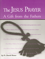 The Jesus Prayer: A Gift from the Fathers