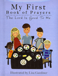 My First Book of Prayers:  The Lord Is Good To Me