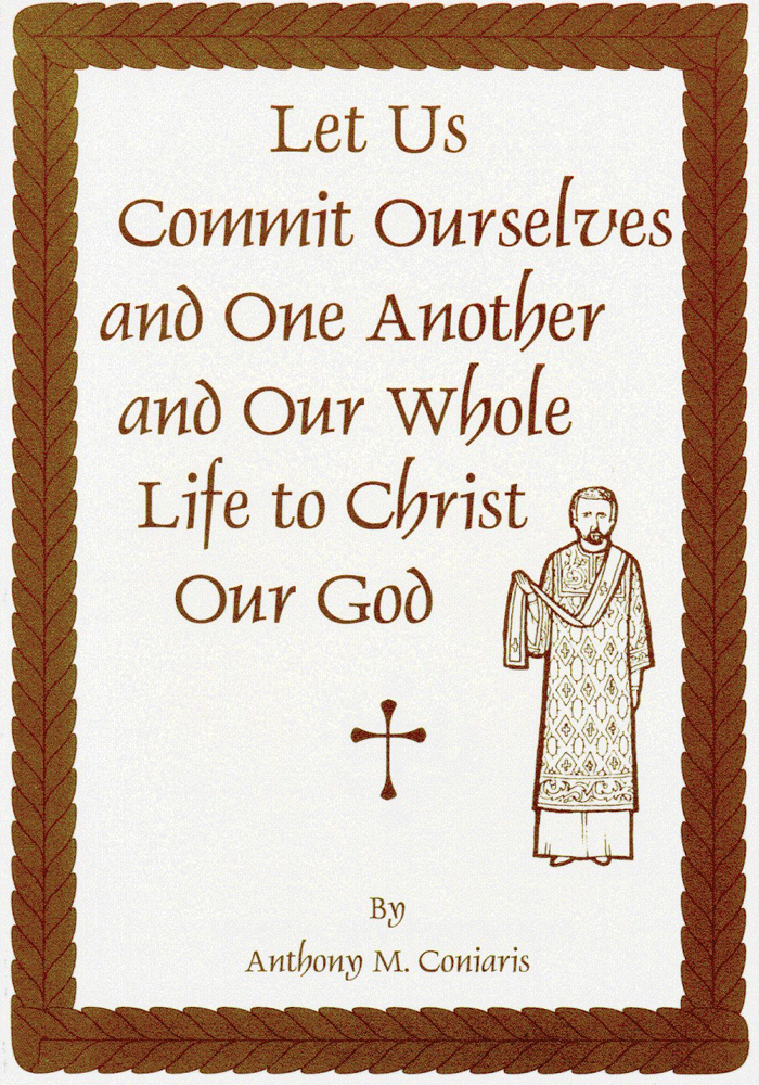Let Us Commit Ourselves and One Another and Our Whole Life to Christ Our God