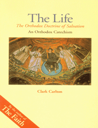 The Life - The Orthodox Doctrine of Salvation