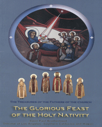 Treasures of the Fathers - Glorious Feast of the Holy Nativity