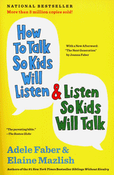 How to Talk So Kids Will Listen & Listen So Kids Will Talk