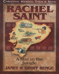 Rachel Saint: A Star in the Jungle