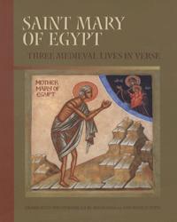 St. Mary of Egypt: Three Midieval Lives in Verse
