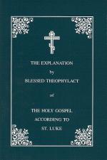 Explanation of Holy Gospel According to St. Luke