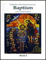 Orthodox Church Sacraments Baptism & Confirmation