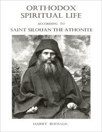 Orthodox Spiritual Life according to Saint Silouan the Athonite