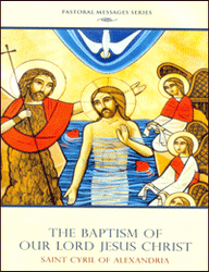 Pastoral Messages Series - The Baptism of our Lord Jesus Christ