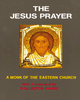 The Jesus Prayer - A Monk of the Eastern Church