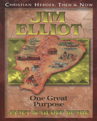 Jim Elliot: One Great Purpose